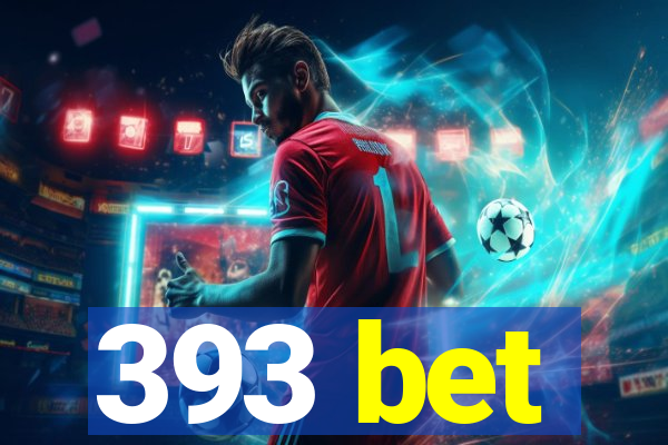 393 bet